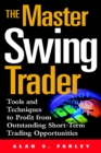 Image for The master swing trader: tools and techniques to profit form outstanding short-term trading opportunities
