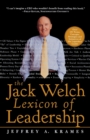 Image for The Jack Welch Lexicon of Leadership: Over 250 Terms, Concepts, Strategies &amp; Initiatives of the Legendary Leader