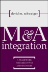 Image for M&amp;A integration  : a framework for executives &amp; managers