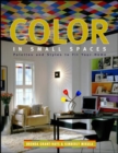 Image for Color in small spaces  : palettes and styles to fit your home