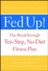Image for Fed up!  : the breakthrough, ten-step, no-diet fitness plan