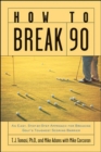 Image for How to break 90  : an easy, step-by-step approach for breaking golf&#39;s toughest scoring barrier