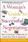 Image for A Woman&#39;s Guide to Successful Negotiating: How to Convince, Collaborate, &amp; Create Your Way to Agreement
