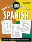 Image for Your first 100 words in Spanish  : Spanish for total beginners through puzzles and games