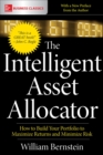 Image for The intelligent asset allocator: how to build your portfolio to maximize returns and minimize risk