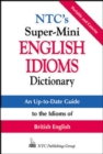 Image for NTC&#39;s super-mini English idioms dictionary