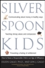 Image for Silver spoon kids: how successful parents raise responsible children