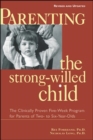 Image for Parenting the strong-willed child: the clinically proven five-week program for parents of two- to six-year-olds