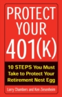 Image for Protect Your 401(k) : 10 Steps You Must Take to Protect Your Retirement Nest Egg