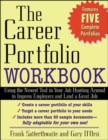 Image for The career portfolio workbook  : using the newest tool in your job-hunting arsenal to impress employers and land a great job