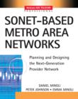 Image for SONET-based metro area networks: planning and designing the next-generation provider network