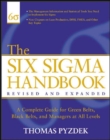 Image for The six sigma handbook  : a complete guide for green belts, black belts, and managers at all levels