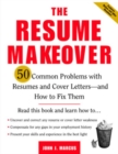 Image for The Resume Makeover: 50 Common Problems With Resumes and Cover Letters - and How to Fix Them