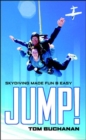 Image for Jump!  : make your first skydive fun and easy