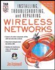 Image for Installing, troubleshooting, and repairing wireless networks