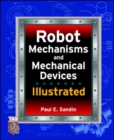 Image for Robot Mechanisms and Mechanical Devices Illustrated