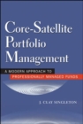 Image for Core-satellite portfolio management  : a modern approach for professionally managed funds