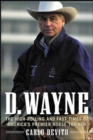 Image for D. Wayne  : the high-rolling and fast times of America&#39;s premier horse trainer