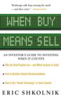 Image for When buy means sell: an investor&#39;s guide to investing when it counts