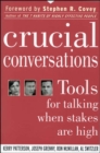 Image for Crucial conversations: tools for talking when stakes are high