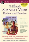 Image for The ultimate Spanish verb review and practice  : mastering verbs and sentence building for confident communication
