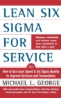 Image for Lean Six Sigma for services  : how to use Lean Speed and Six Sigma Quality to improve services and transactions