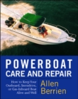 Image for Powerboat care and repair  : how to keep your outboard, sterndrive, or gas-inboard alive and well
