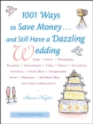 Image for 1001 ways to save money, and still have a dazzling wedding