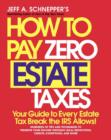 Image for How to pay zero estate taxes.