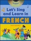 Image for Let&#39;s sing and learn in French
