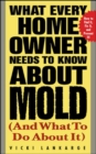 Image for What every home owner needs to know about mold: and what to do about it