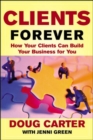 Image for Clients forever: how your clients can build your business for you