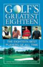 Image for Golf&#39;s greatest eighteen: today&#39;s top golf writers debate and rank the sport&#39;s gretest champions