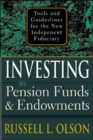 Image for Investing in pension funds and endowments: tools and guidelines for the new independent fiduciary