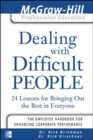 Image for Dealing with Difficult People: 24 lessons for Bringing Out the Best in Everyone