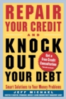 Image for Repair Your Credit and Knock Out Your Debt