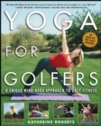Image for Yoga for golfers  : a unique mind-body approach to golf fitness