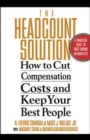 Image for The headcount solution: how to cut compensation costs and keep your best people