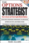 Image for The options strategist: how to invest and trade equity-related options : effective strategies form basic to advanced options on ETFs and index funds, techniques to protect your investments