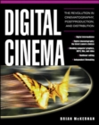 Image for Digital cinema  : the revolution in cinematography, post production and distribution