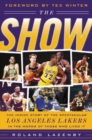 Image for The show  : the inside story of the spectacular Los Angeles Lakers in the words of those who lived it