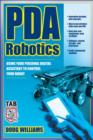 Image for PDA robotics: using your personal digital assistant to control your robot