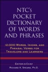 Image for NTC&#39;s pocket dictionary of words and phrases: 12,000 words, idioms, and phrasal verbs for travelers and learners