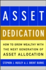 Image for Asset dedication  : how to grow wealthy with the next generation of asset allocation