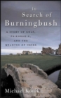 Image for In search of Burningbush  : a story of golf, friendship and the meaning of irons