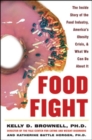 Image for Food fight: the inside story of the food industry, America&#39;s obesity crisis, and what we can do about it