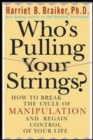Image for Who&#39;s pulling your strings?: how to break the cycle of manipulation and regain control of your life