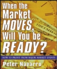 Image for When the market moves, will you be ready?: how to profit from major market events