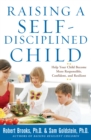 Image for Raising a self-disciplined child: help your child become more responsible, confident, and resilient