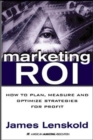 Image for Marketing ROI: the path to campaign, customer, and corporate profitability